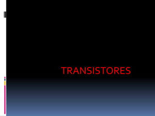 TRANSISTORES 