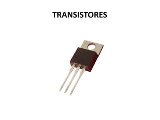 TRANSISTORES
 