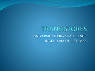 UNIVERSIDAD PRIVADA TELESUP
INGENIERIA DE SISTEMAS
 
