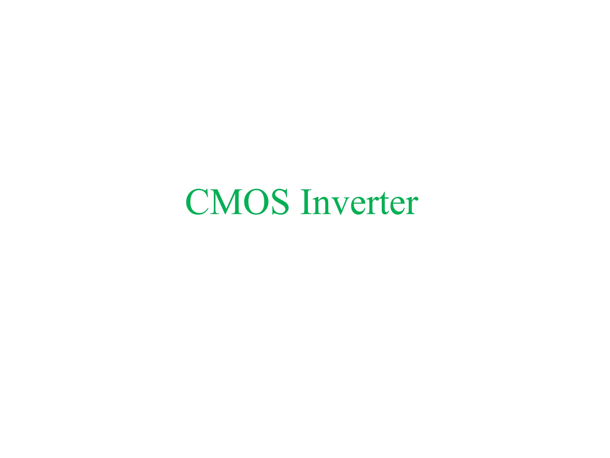 CMOS Inverter
 
