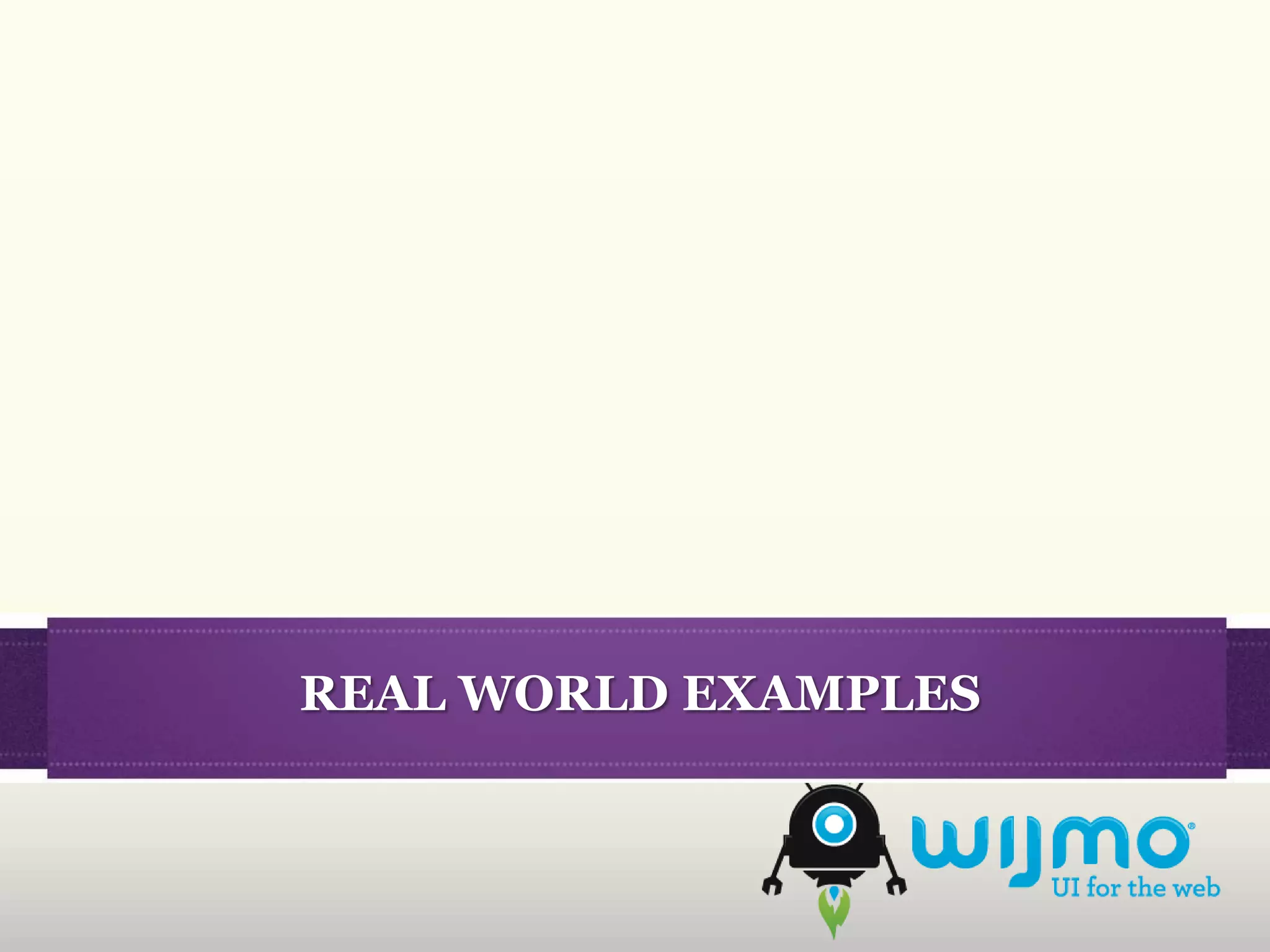 REAL WORLD EXAMPLES
 