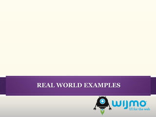 REAL WORLD EXAMPLES
 