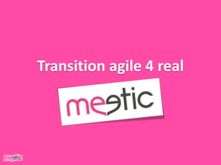 Transition agile 4 real
 