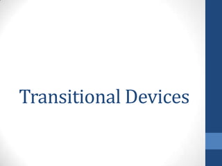 Transitional Devices 