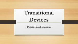 Transitional
Devices
Definition and Examples
 