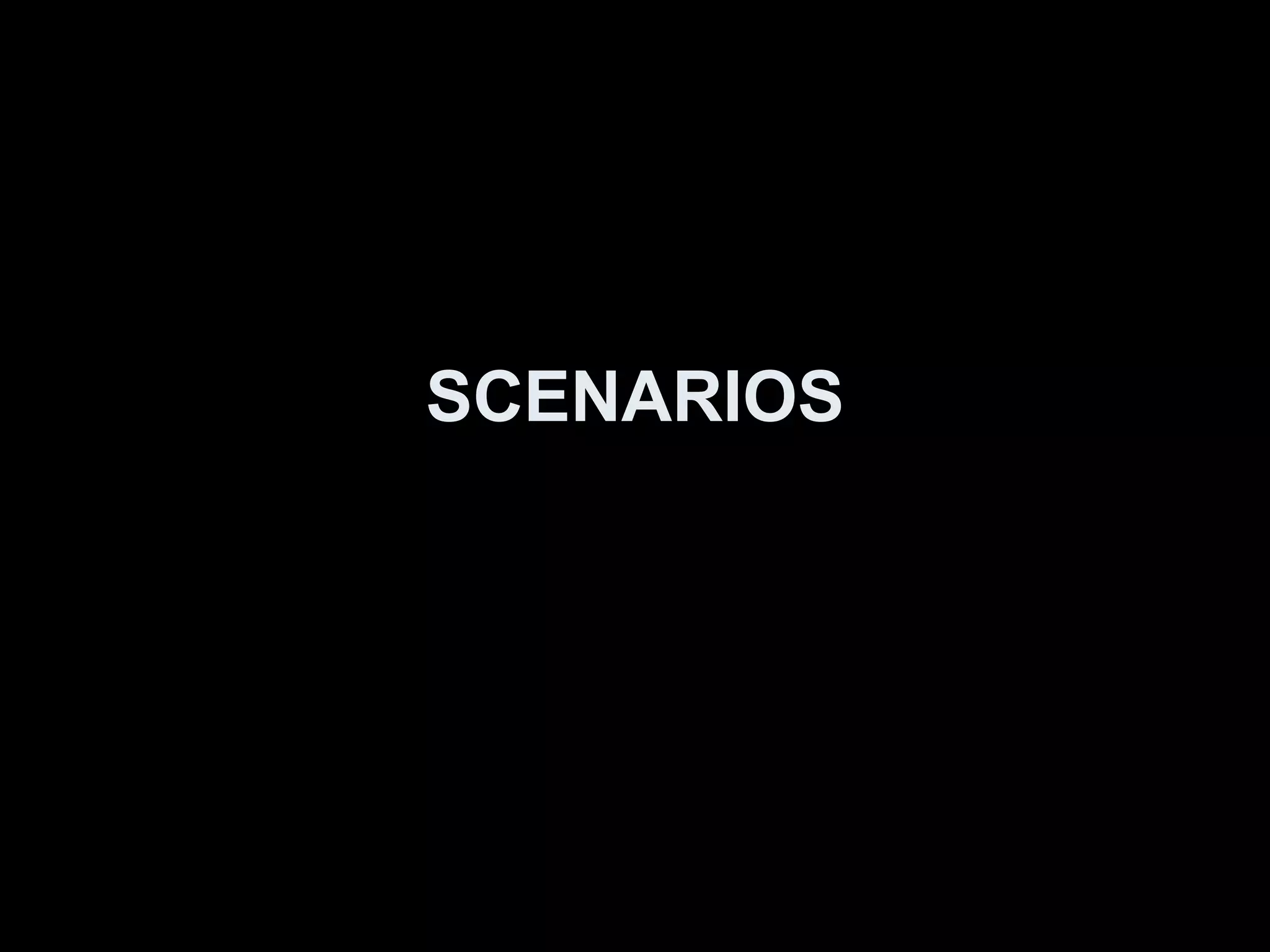 SCENARIOS 