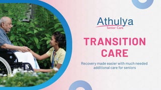 Transition care - Recovery made easier | Athulya Assisted Living 