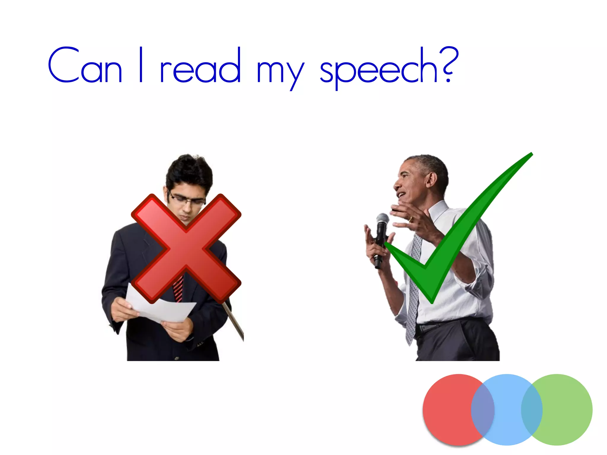 Can I read my speech?
 