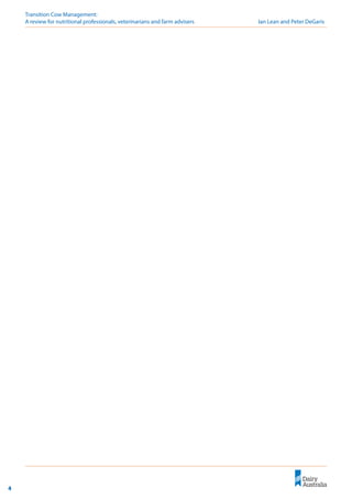 4
Transition Cow Management: 	
A review for nutritional professionals, veterinarians and farm advisers	 Ian Lean and Peter DeGaris
4
4
 