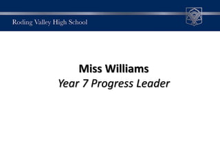 Miss Williams
Year 7 Progress Leader
 
