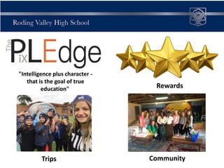 "Intelligence plus character -
that is the goal of true
education" Rewards
Trips Community
 