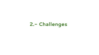 2.- Challenges
 
