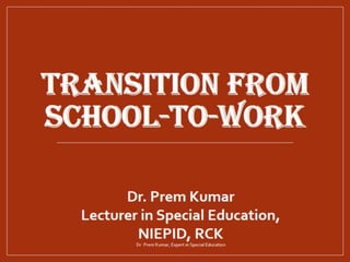 Transition from School to Work for  PwIDs