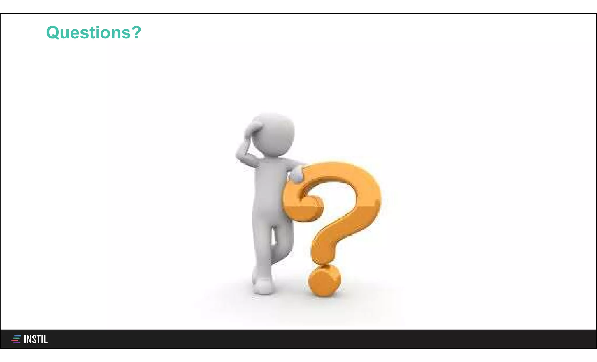 Questions?
 