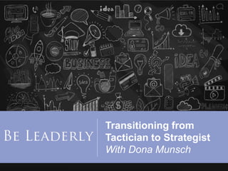 Transitioning from Tactician to Strategist | June 2016