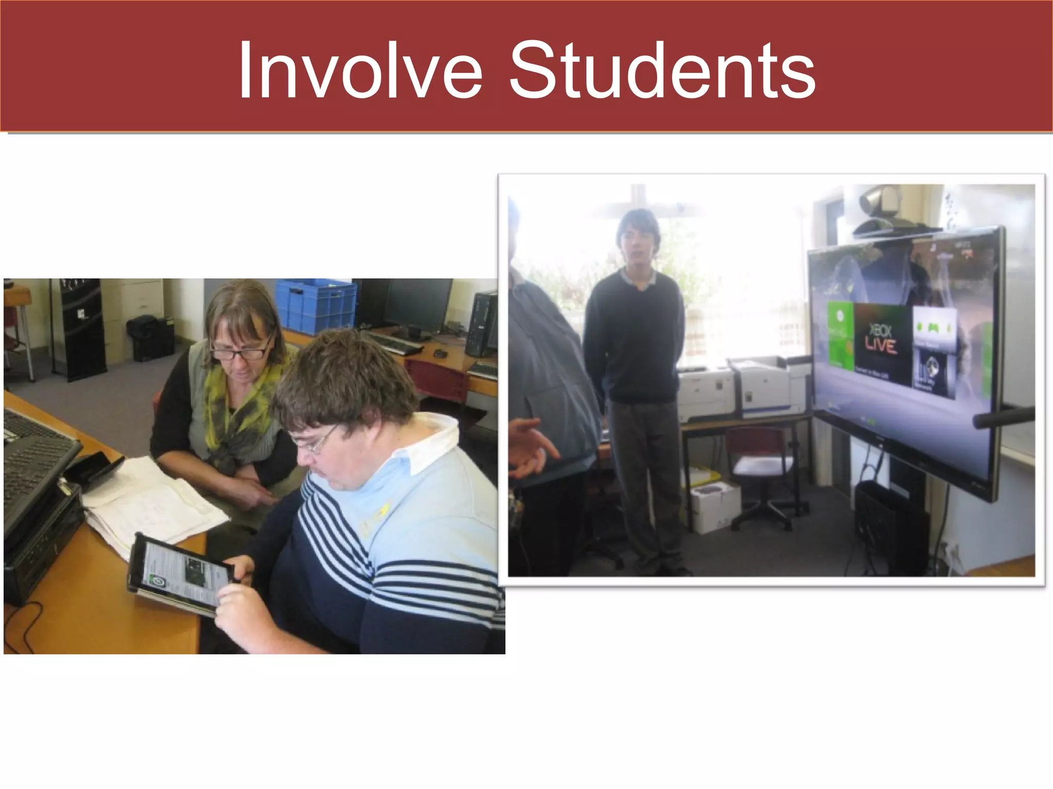 Involve Students
Involve Students
 