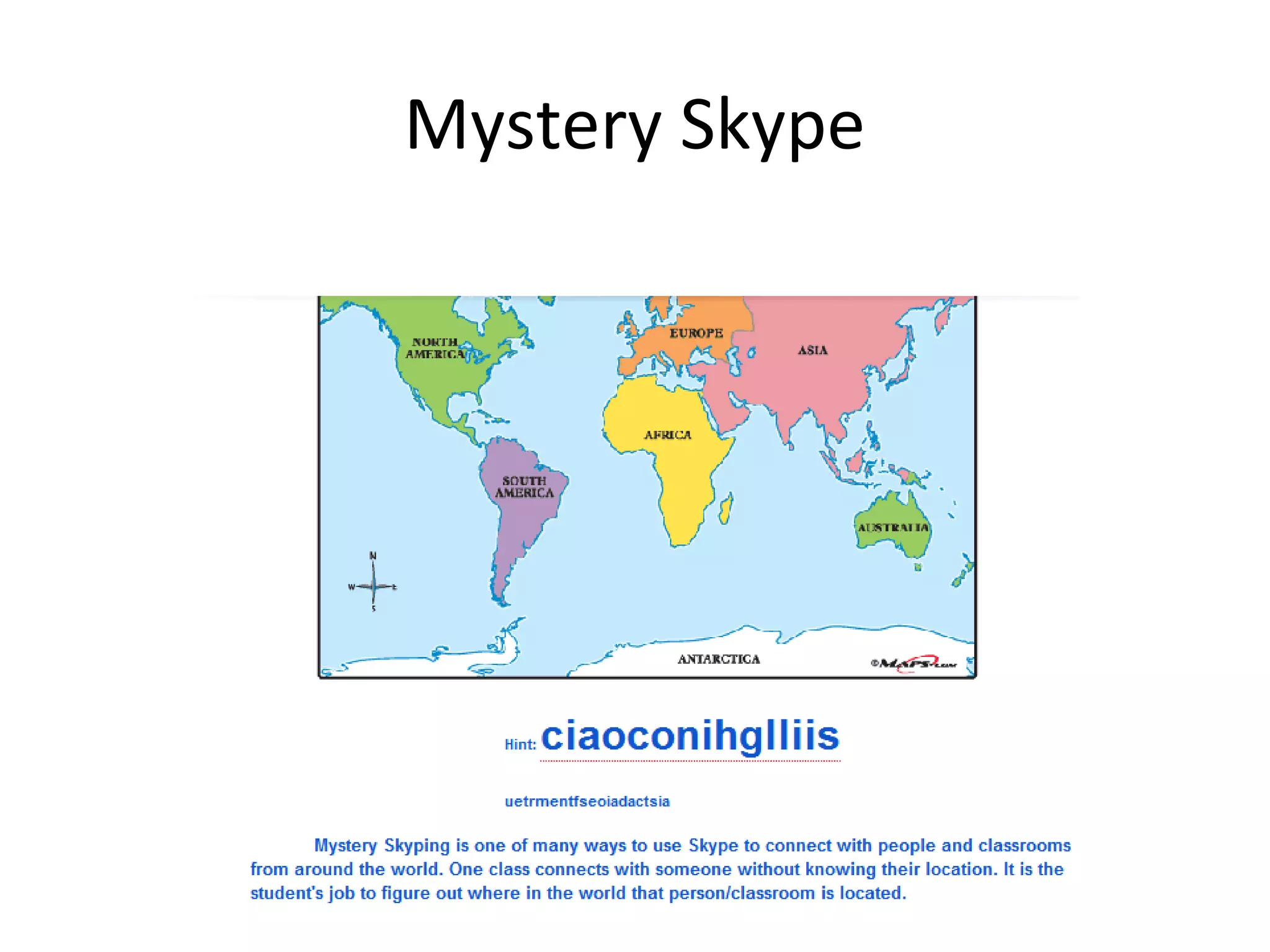 Mystery Skype
 