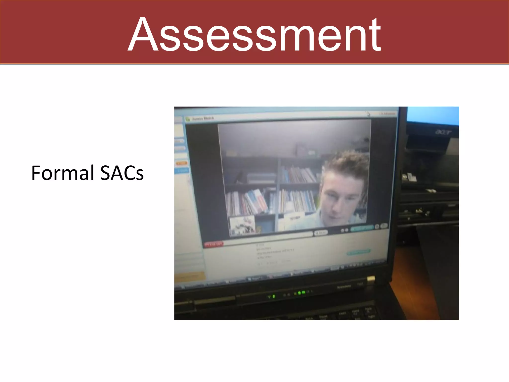 Assessment

Formal SACs
 