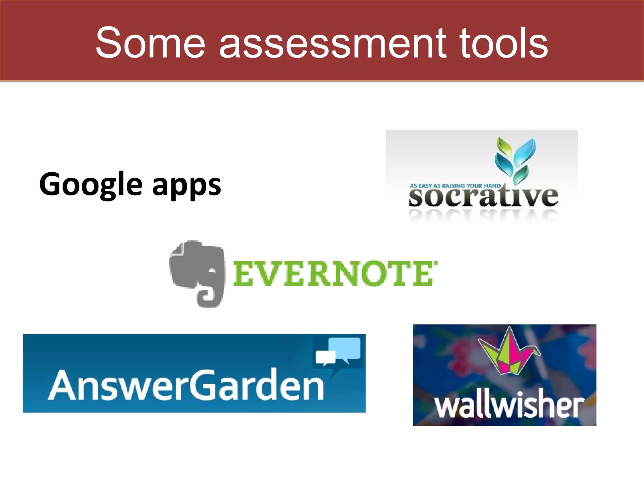 Some assessment tools


Google apps
 