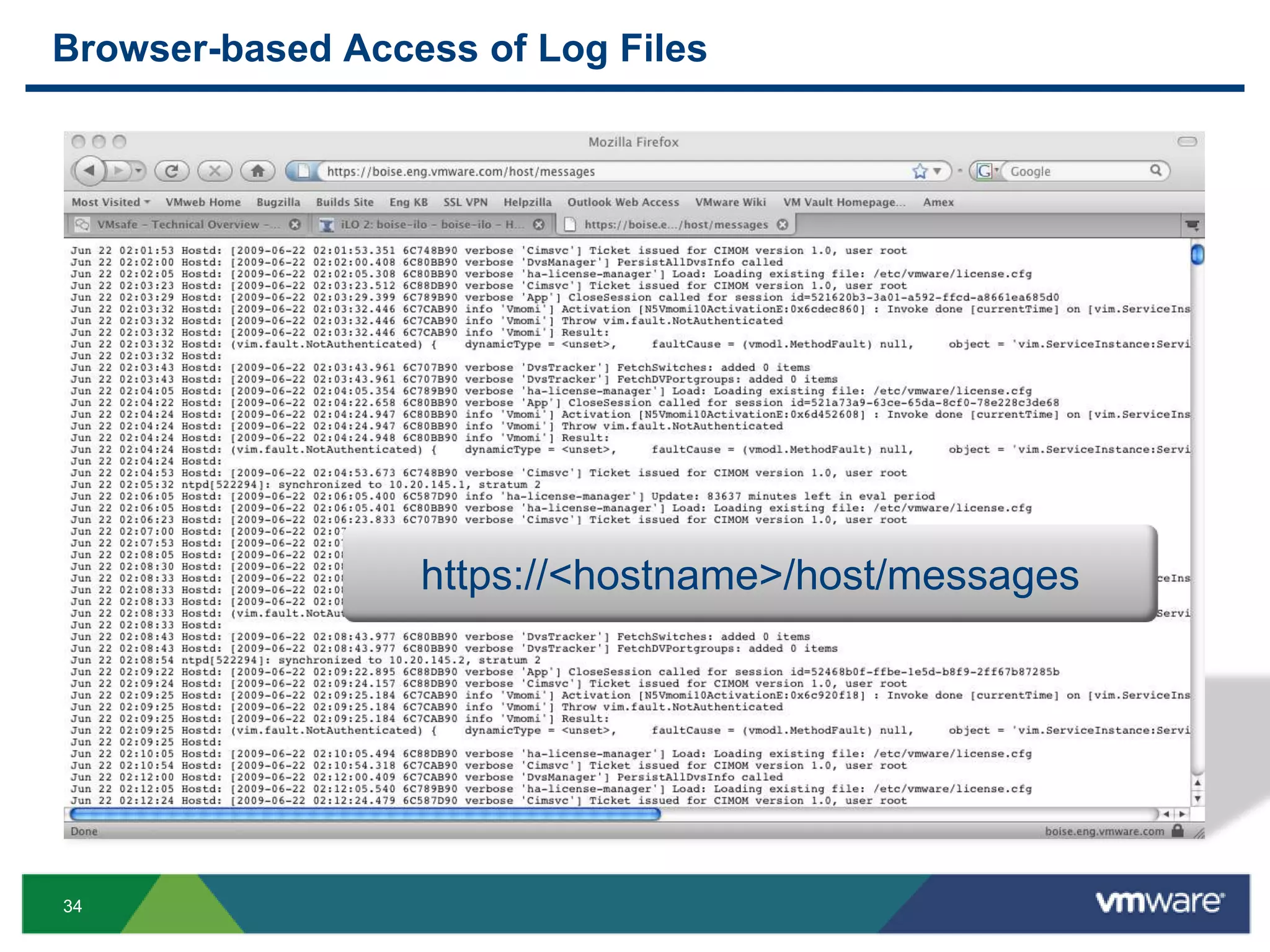 Browser-based Access of Log Files




                  https://<hostname>/host/messages




34
 