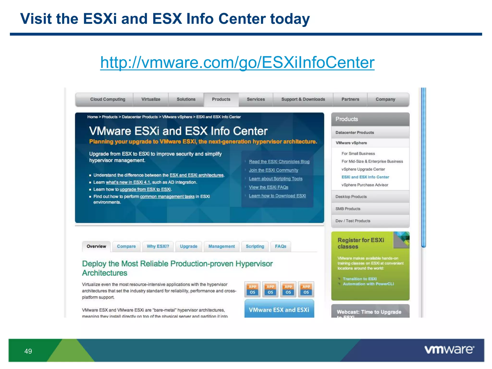Visit the ESXi and ESX Info Center today

           http://vmware.com/go/ESXiInfoCenter




49
 