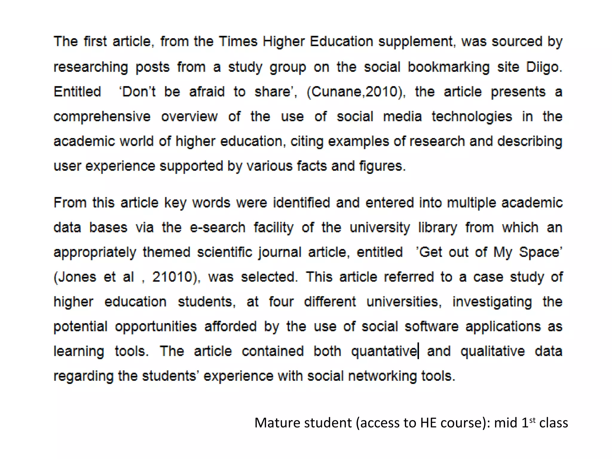 Mature student (access to HE course): mid 1st class
 