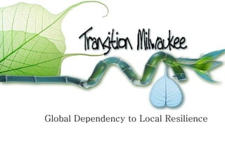Global Dependency to Local Resilience 