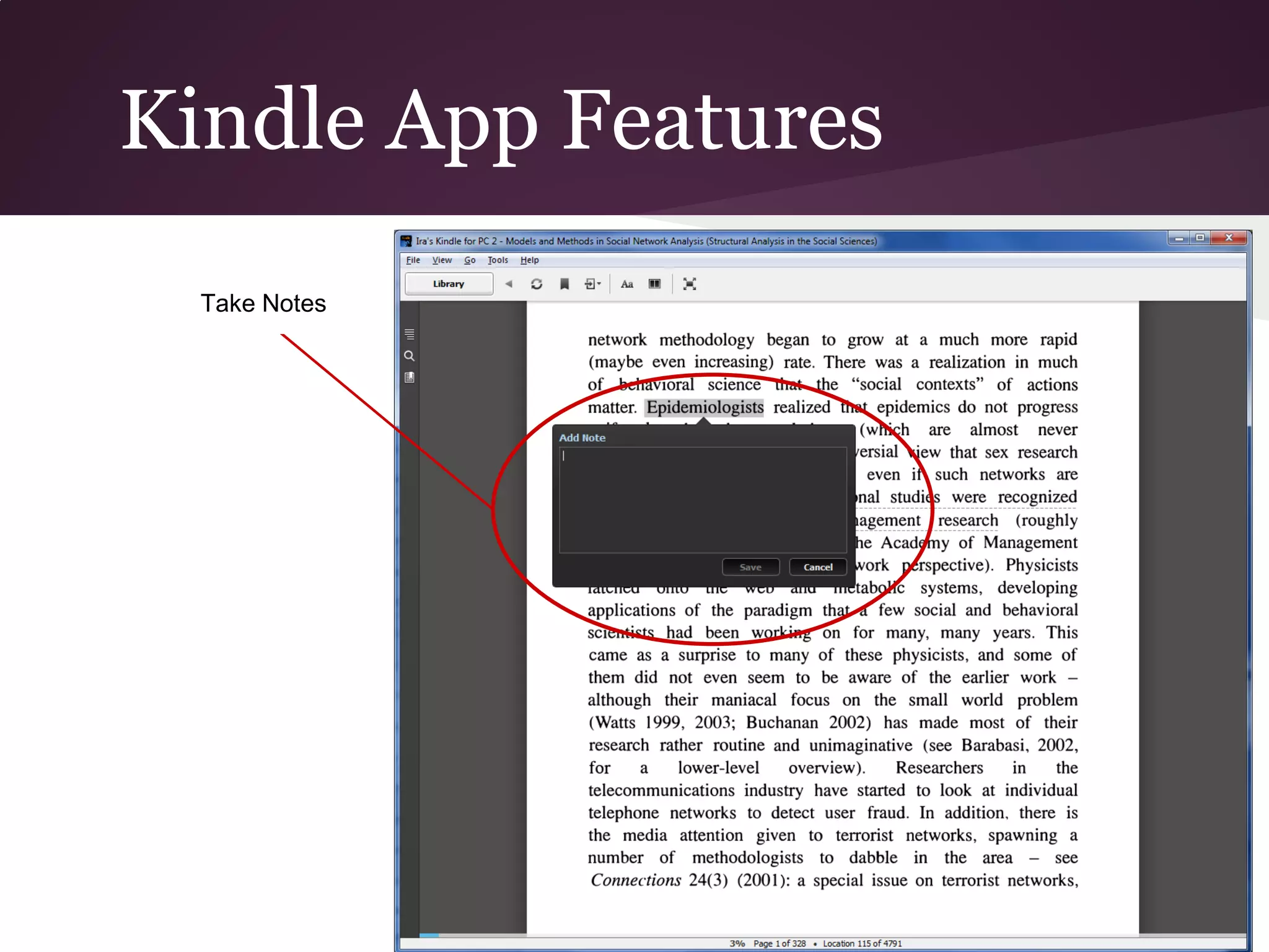 Kindle App Features
  Take Notes
 