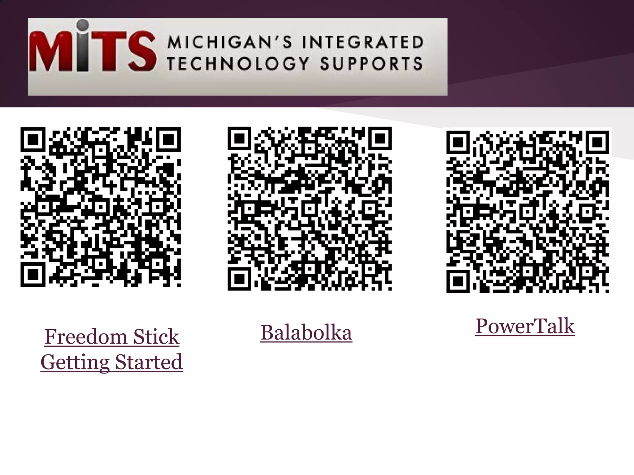 Balabolka   PowerTalk
Freedom Stick
Getting Started
 