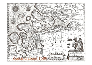 Zeeland about 1500
 