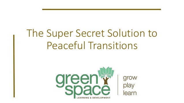The Super Secret Solution to
Peaceful Transitions
 