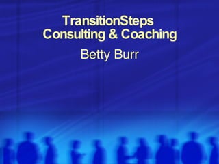 TransitionSteps  Consulting & Coaching ,[object Object]