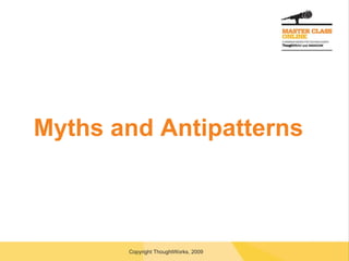 Myths and Antipatterns 