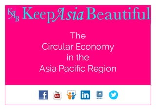 The
Circular Economy
in the
Asia Pacific Region
 