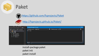 Paket
https://github.com/fsprojects/Paket
http://fsprojects.github.io/Paket/
install-packagepaket
paket init
paket install
 