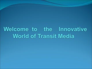 Overview Media Transit Transit Media Presentation | PPT