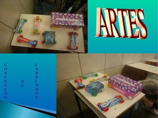 ARTES CONFECÇÃO DE CARRINHOS 