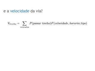 SOBRE O ROTEIRIZADOR
e a velocidade da via?
 