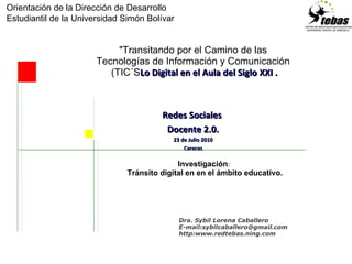 "Transitando por el Camino de las Tecnologías de Información y Comunicación (TIC´S Lo Digital en el Aula del Siglo XX...