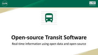 Open-source Transit Software
Real-time information using open data and open-source
101001001010101010010
001010100101010010111
101010100100101011001
110101000101011010001
101101000101010100010
100010101101010111001
010010101010010010101
101101000101010100010
 