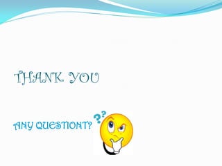 THANK YOU
ANY QUESTIONT?
 