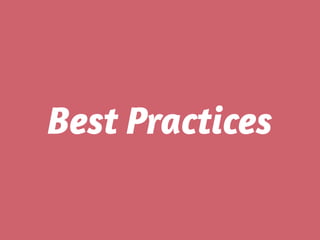 Best Practices
 