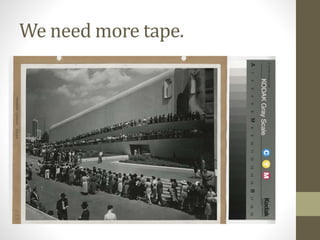 We need more tape.
 