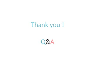 Thank you !
Q&A
 
