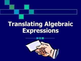 Translating Algebraic Expressions 