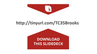 GAJAH ANNUAL REPORT 2015 | 2
DOWNLOAD
THIS SLIDEDECK
http://tinyurl.com/TC35Brooks
 