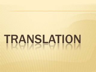 TRANSLATION
 