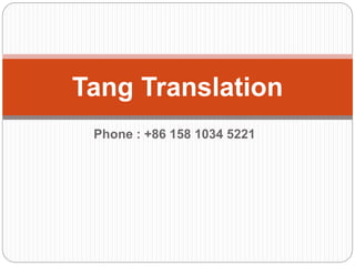 Phone : +86 158 1034 5221
Tang Translation
 