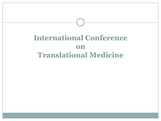 International Conference
on
Translational Medicine
 