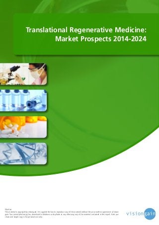 Translational Regenerative Medicine:
Market Prospects 2014-2024

©notice
This material is copyright by visiongain. It is against the law to reproduce any of this material without the prior written agreement of visiongain. You cannot photocopy, fax, download to database or duplicate in any other way any of the material contained in this report. Each purchase and single copy is for personal use only.

 